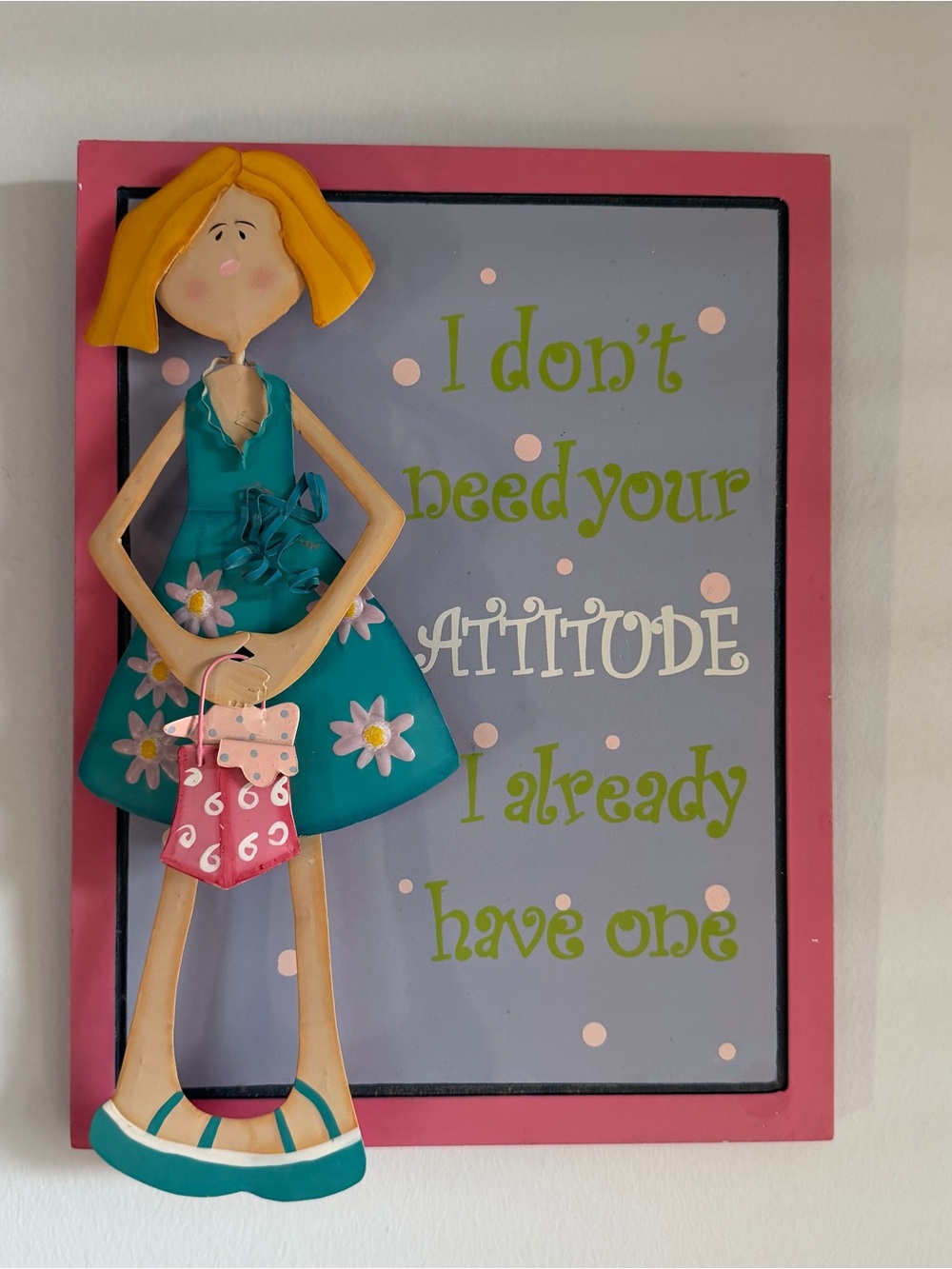 Whimsical Vintage 2000s 3D Metal Girl Sign I Don't Need Your Attitude Wall Art20